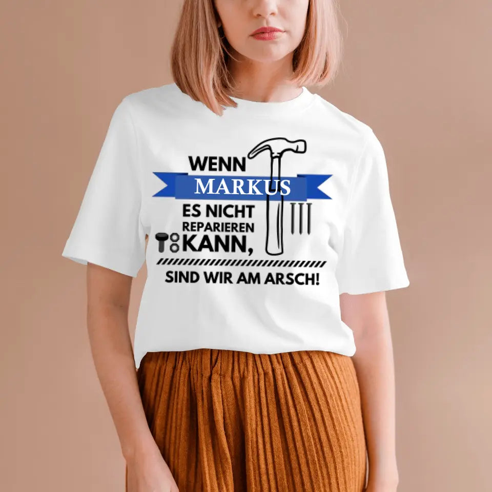 Si papa ne peut pas le réparer, nous sommes foutus - T-shirt personnalisé pour homme (100% coton, unisexe)