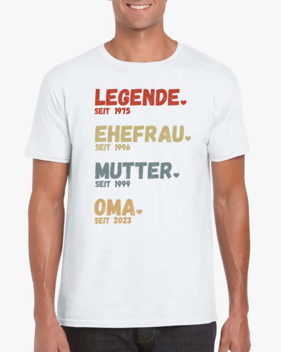 Voor oma - Legend since - Gepersonaliseerd T-shirt voor moeders & grootmoeders (100% katoen, unisex)