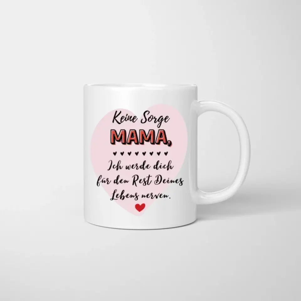 Maman, je t'ennuierai pour le reste de ta vie - Mug personnalisé (Femme avec 1-4 enfants)