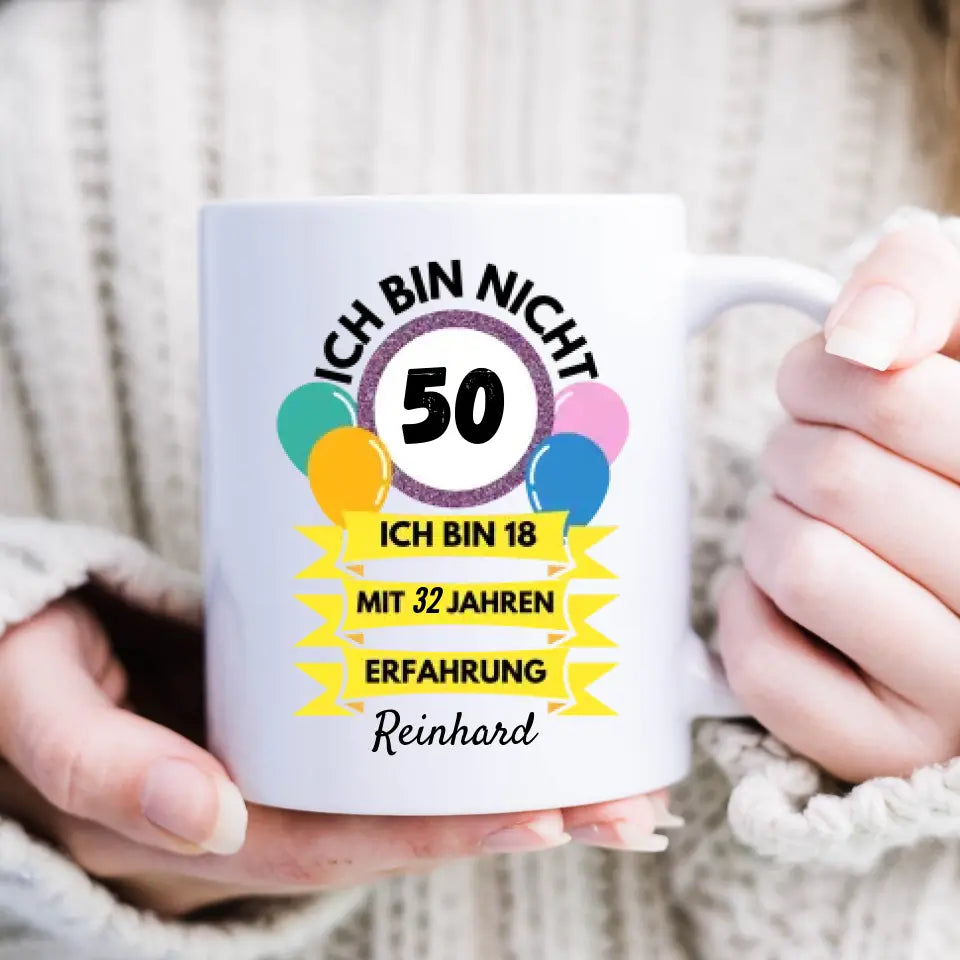 Je n'ai pas 50 ans, j'ai 18 ans avec 32 ans d'expérience - Mug personnalisé pour anniversaire 30, 40, 50, 60, 70, 80 ans (personnaliser âge & prénom)