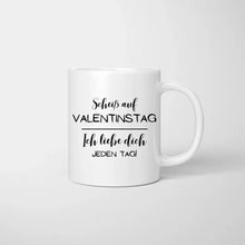 Charger l&#39;image dans la galerie, Jeden Tag Valentinstag - Personalisierte Foto-Tasse für Paare
