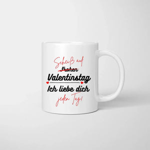 Ich liebe dich jeden Tag - Personalisierte Valentinstags-Tasse für Pärchen