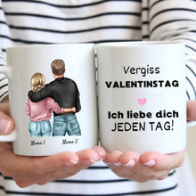 Afbeelding in Gallery-weergave laden, Vergiss Valentinstag, ich liebe dich jeden Tag - Personalisierte Tasse für Paare
