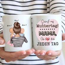 Load image into Gallery viewer, Scheiß auf Muttertag, Ich liebe dich jeden Tag - Personalisierte Tasse (Frau mit 1-4 Kinder)
