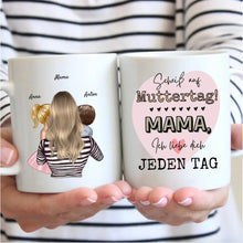 Load image into Gallery viewer, Scheiß auf Muttertag, Ich liebe dich jeden Tag - Personalisierte Tasse (Frau mit 1-4 Kinder)
