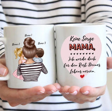 Load image into Gallery viewer, Mama, ich werde dich für den Rest deines Lebens nerven - Personalisierte Tasse (Frau mit 1-4 Kinder)
