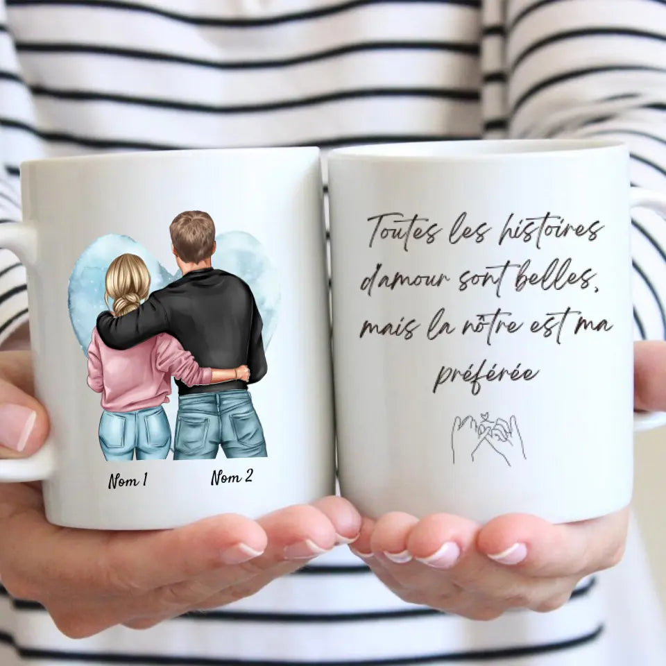 Toutes les histoires d'amour sont belles, mais la nôtre est celle que je préfère - Mug personnalisé pour couple (homme & femme)