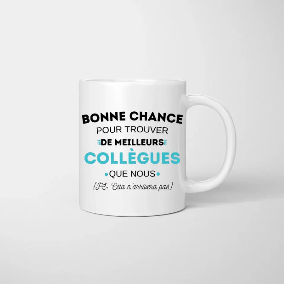 Bonne chance pour trouver de meilleures collègues que nous - Mug personnalisé (2-4 personnes)