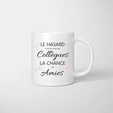 Laden Sie das Bild in den Galerie-Viewer, Le Hasard a fait de nous de Collegues la chance des amies - Mug personnalisé (2-4 personnes)
