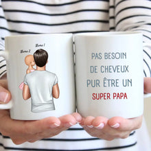 Laden Sie das Bild in den Galerie-Viewer, Pas besoin de cheveux pur etre un SUPER PAPA - Mug personnalisé (1-4 enfants)
