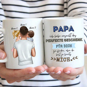Papa perfektes Geschenk, du hast ja schon mich - Personalisierte Tasse für Väter (mit 1-4 Kinder)