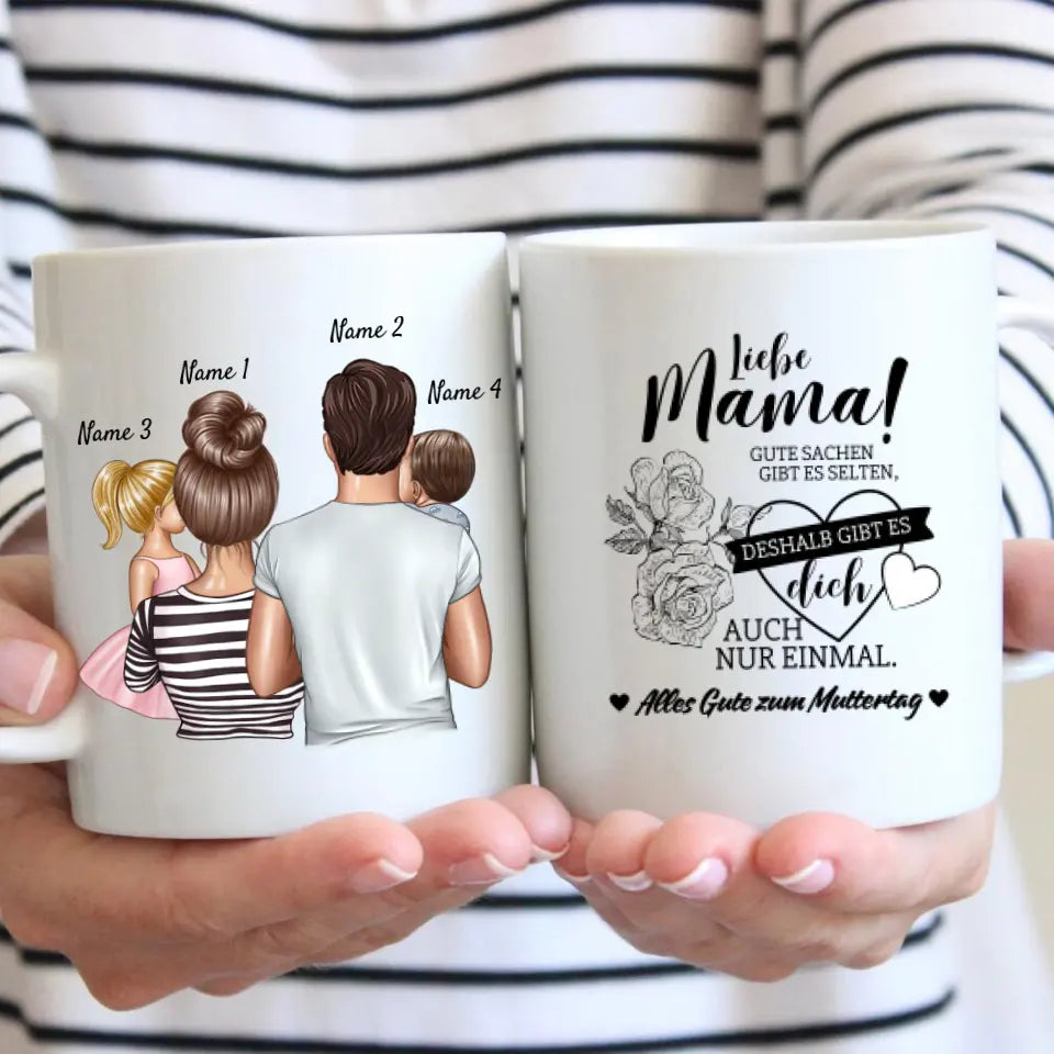 Mama gibt es nur einmal! - Personalisierte Familien Tasse (Muttertag, Vatertag mit 1-4 Kinder)