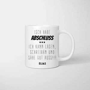 Isch habe Abschluss - Personalisierte Tasse lustig zum Abschluss, Abitur, Studium, Bachelor, Master, Ausbildung, Realschule