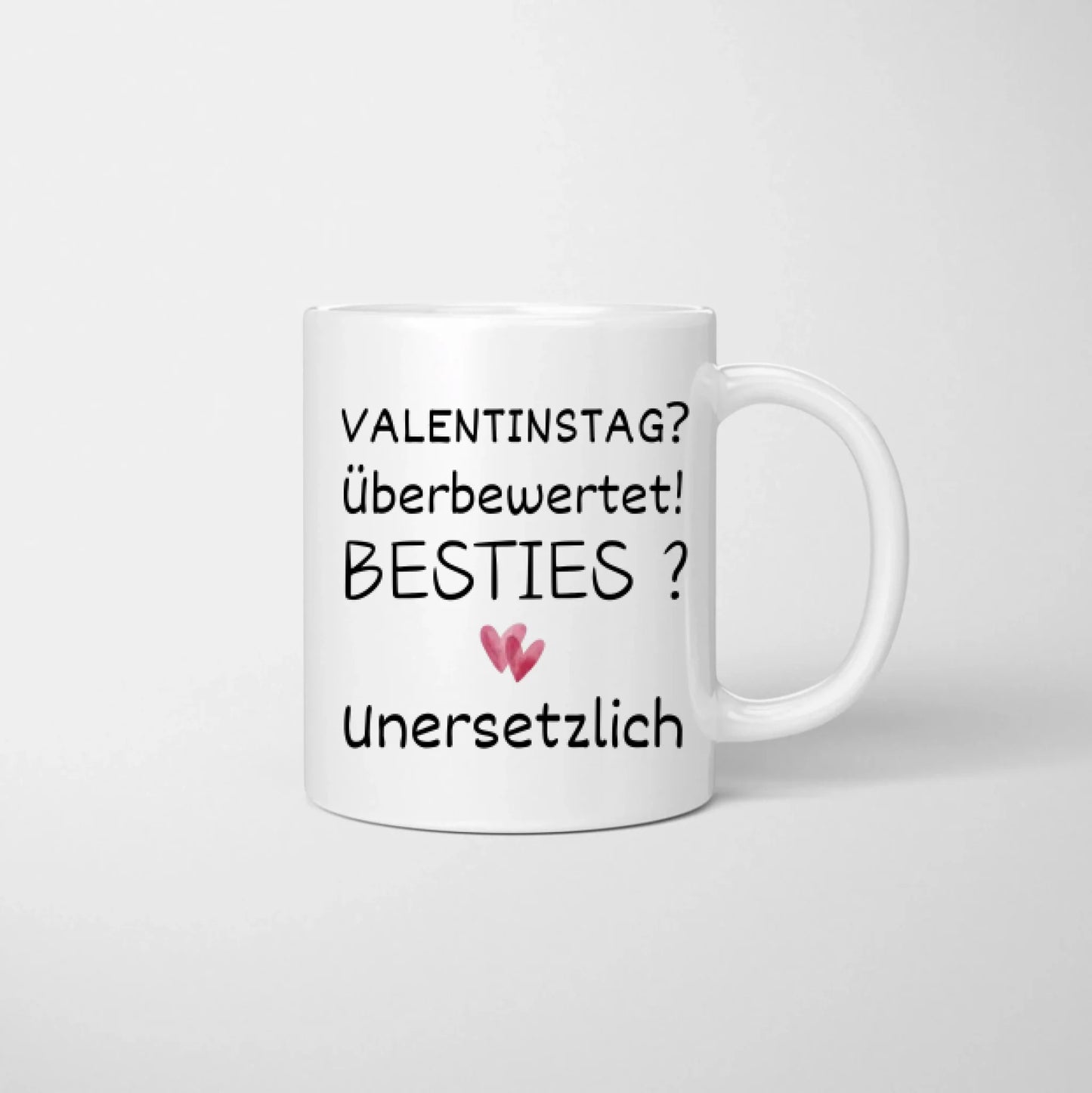 Valentijnsdag? Overgewaardeerd! Beste vriendinnen? Onvervangbaar! - Gepersonaliseerde mok voor vriendinnen, collega's, broers en zussen (2-4 personen)