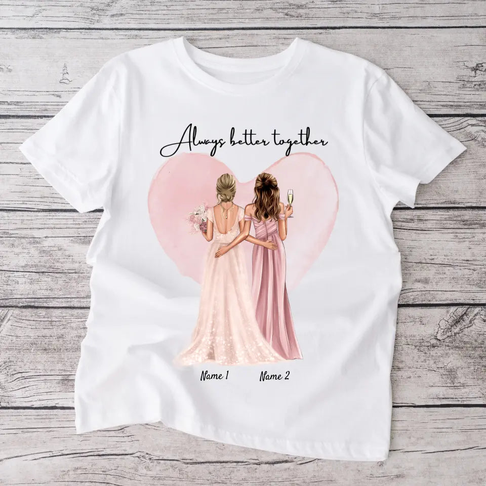 Bride with Maid of Honor / Bridesmaid - Personalized T-Shirt (100% Cotton, Unisex)