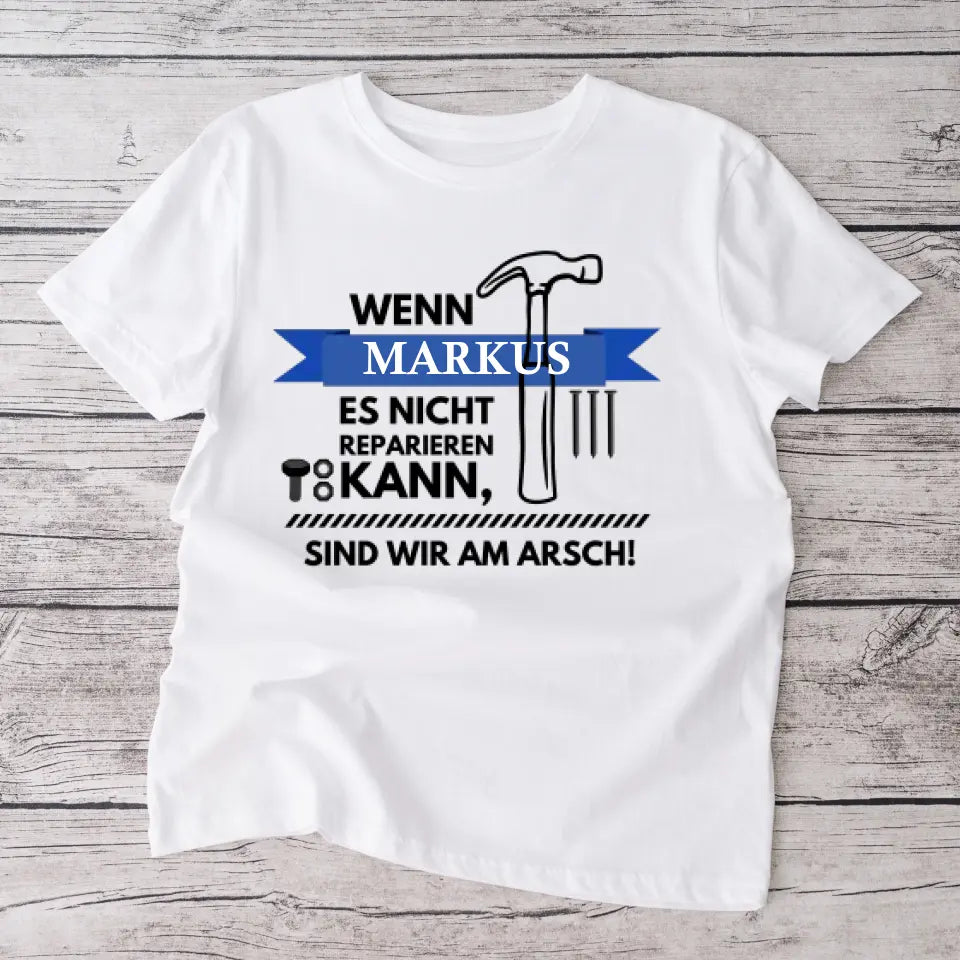 Als papa het niet kan maken, zijn we de klos - Gepersonaliseerd T-shirt voor mannen (100% katoen, unisex)